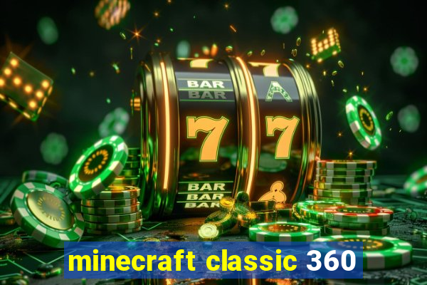 minecraft classic 360